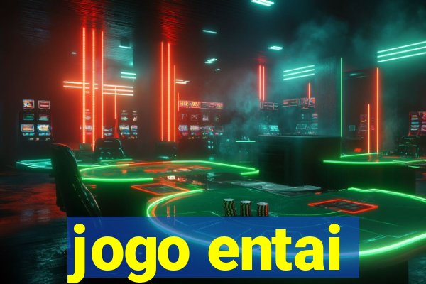 jogo entai